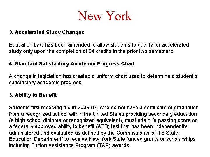 New York 3. Accelerated Study Changes Education Law has been amended to allow students