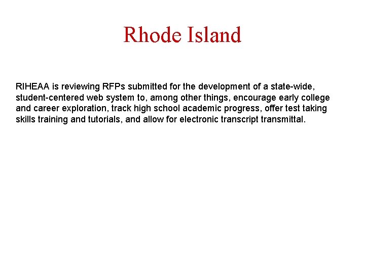 Rhode Island RIHEAA is reviewing RFPs submitted for the development of a state-wide, student-centered
