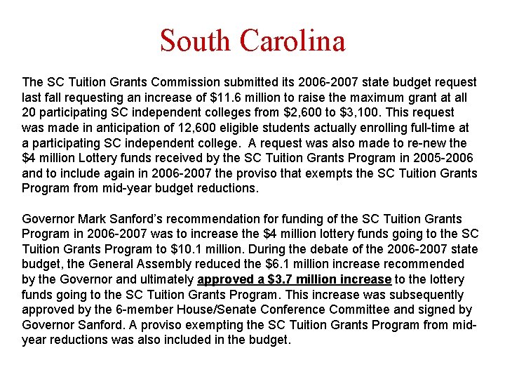 South Carolina The SC Tuition Grants Commission submitted its 2006 -2007 state budget request