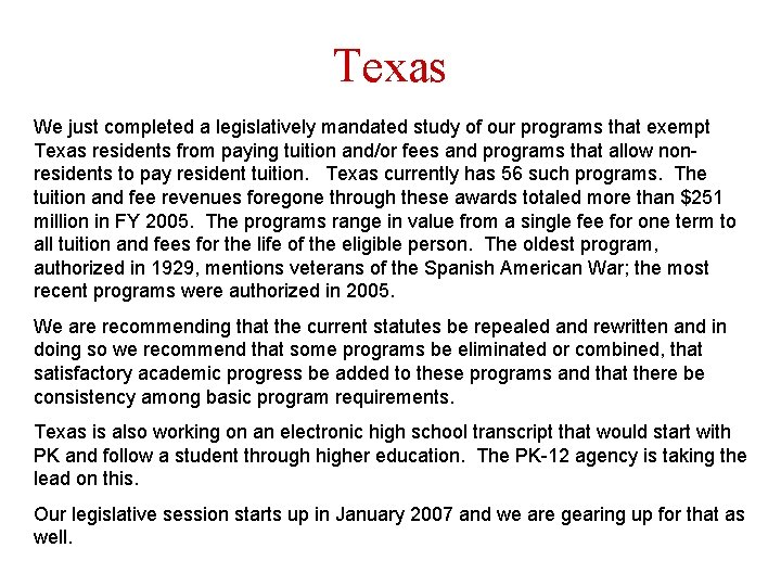 Texas We just completed a legislatively mandated study of our programs that exempt Texas