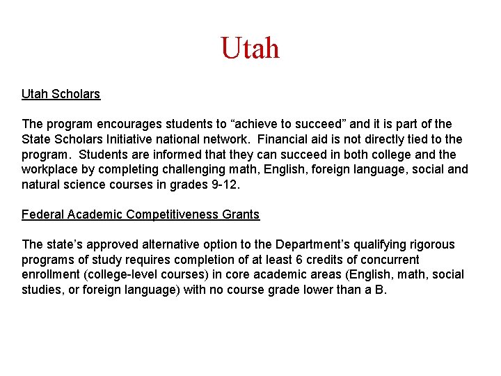 Utah Scholars The program encourages students to “achieve to succeed” and it is part