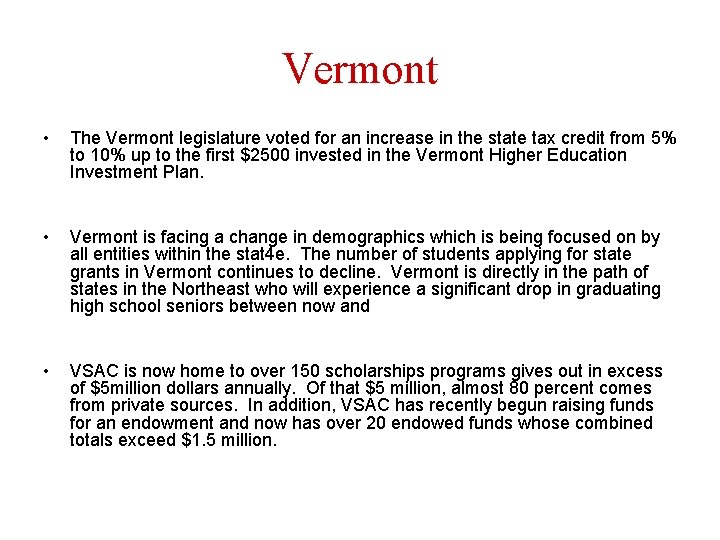 Vermont • The Vermont legislature voted for an increase in the state tax credit