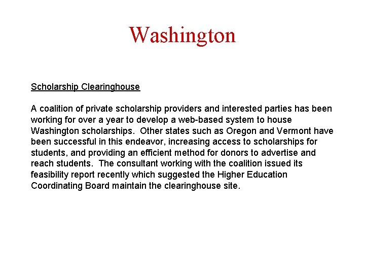 Washington Scholarship Clearinghouse A coalition of private scholarship providers and interested parties has been