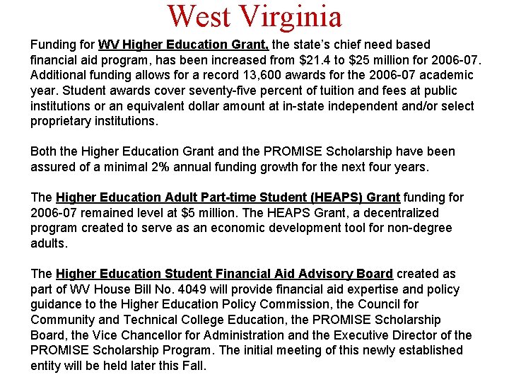 West Virginia Funding for WV Higher Education Grant, the state’s chief need based financial