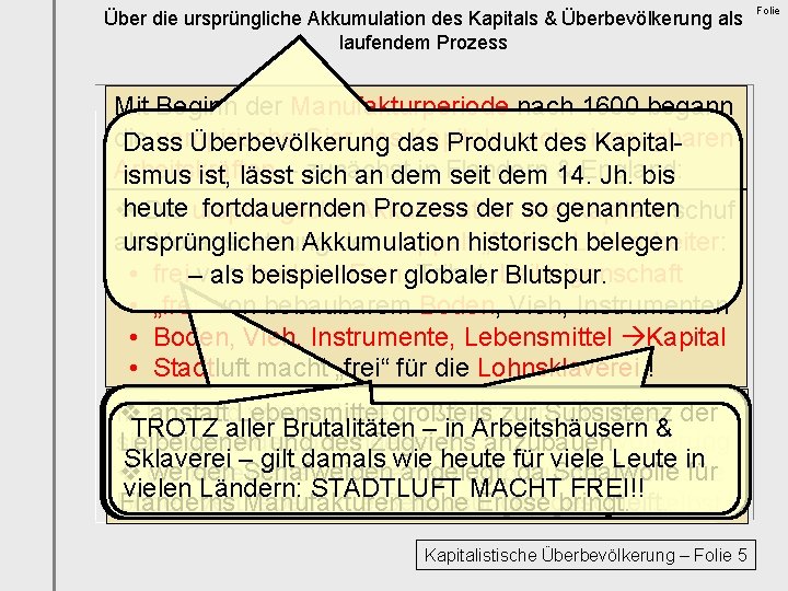 Über die ursprüngliche Akkumulation des Kapitals & Überbevölkerung als laufendem Prozess Mit Beginn der