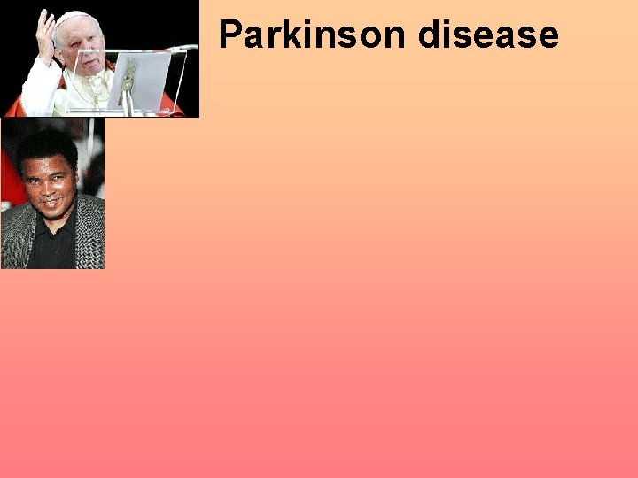 Parkinson disease 