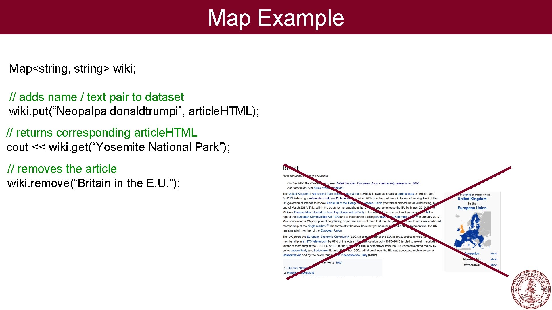 Map Example Map<string, string> wiki; // adds name / text pair to dataset wiki. Map Example Map<string, string> wiki; // adds name / text pair to dataset wiki.