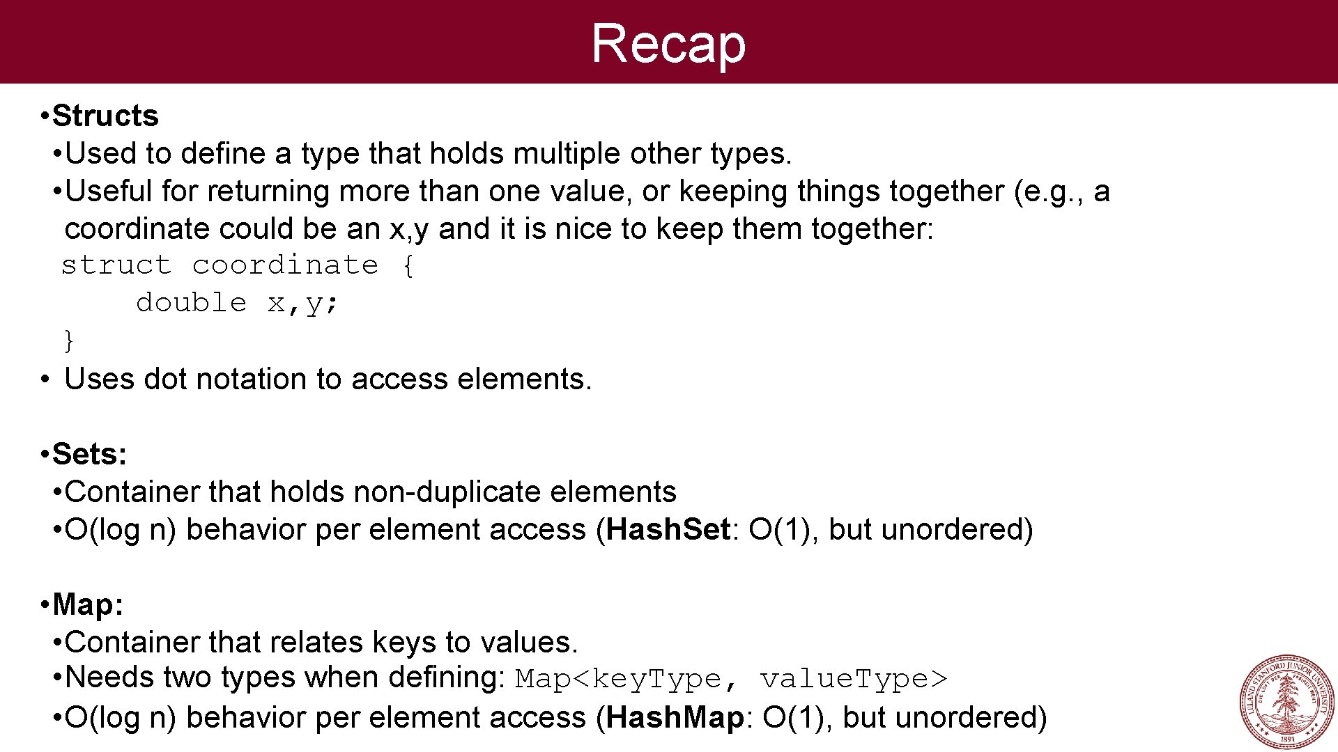 Recap • Structs • Used to define a type that holds multiple other types. Recap • Structs • Used to define a type that holds multiple other types.