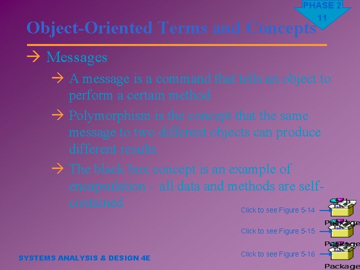 PHASE 2 11 Object-Oriented Terms and Concepts à Messages à A message is a