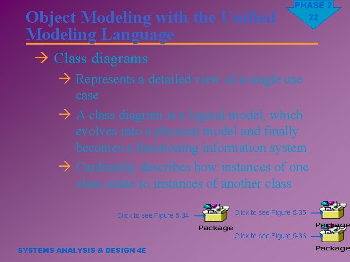 Object Modeling with the Unified Modeling Language PHASE 2 22 à Class diagrams à