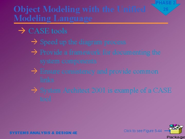 Object Modeling with the Unified Modeling Language PHASE 2 26 à CASE tools à