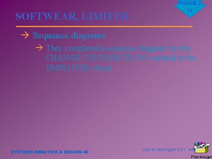 SOFTWEAR, LIMITED PHASE 2 31 à Sequence diagrams à They completed a sequence diagram