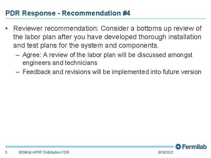 PDR Response - Recommendation #4 • Reviewer recommendation: Consider a bottoms up review of