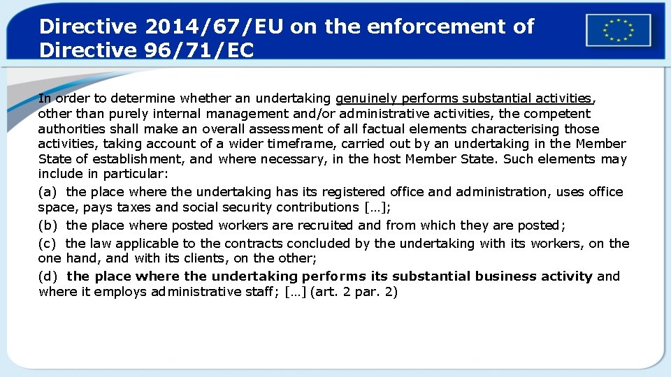 Directive 2014/67/EU on the enforcement of Directive 96/71/EC In order to determine whether an