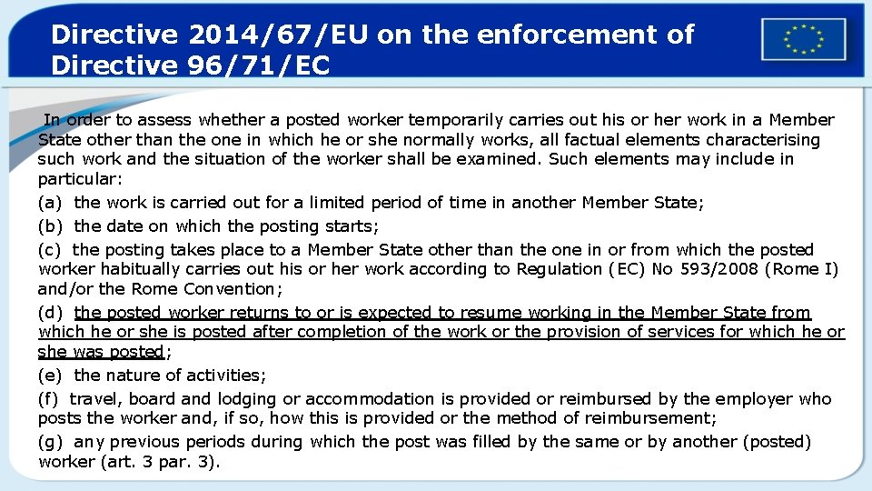 Directive 2014/67/EU on the enforcement of Directive 96/71/EC In order to assess whether a