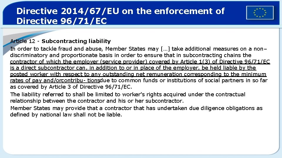 Directive 2014/67/EU on the enforcement of Directive 96/71/EC Article 12 Subcontracting liability In order