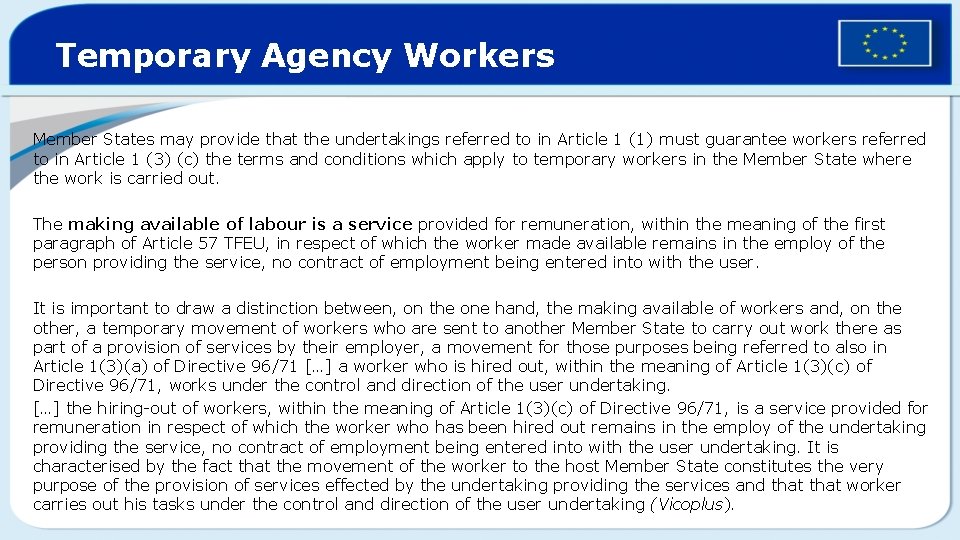 Temporary Agency Workers Member States may provide that the undertakings referred to in Article