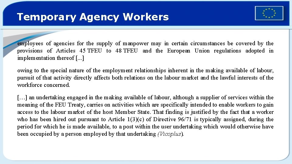 Temporary Agency Workers employees of agencies for the supply of manpower may in certain