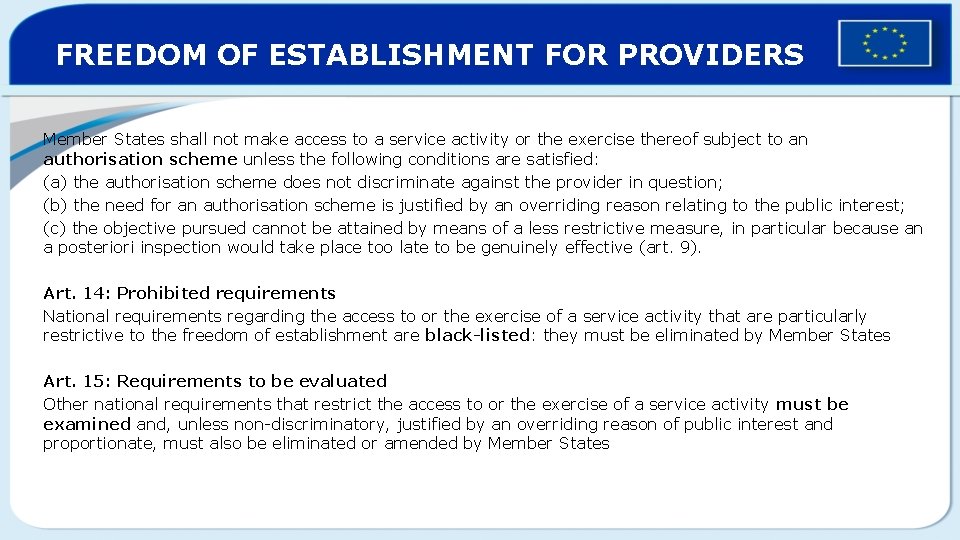 FREEDOM OF ESTABLISHMENT FOR PROVIDERS Member States shall not make access to a service