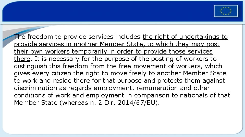 The freedom to provide services includes the right of undertakings to provide services in