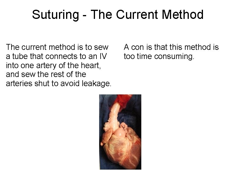 Suturing - The Current Method The current method is to sew a tube that