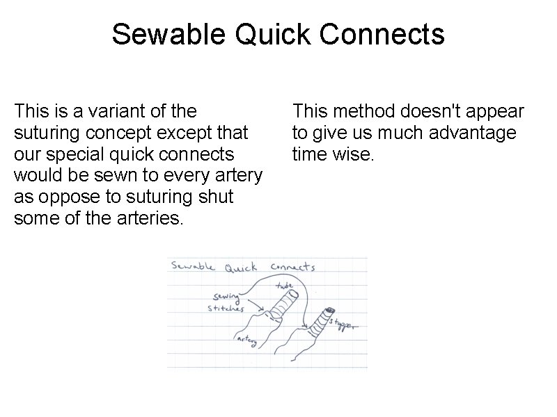 Sewable Quick Connects This is a variant of the suturing concept except that our