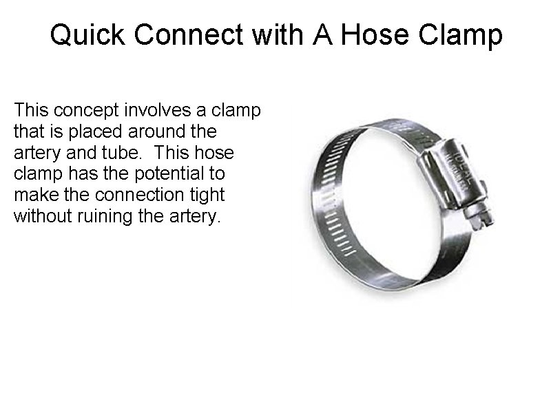 Quick Connect with A Hose Clamp This concept involves a clamp that is placed