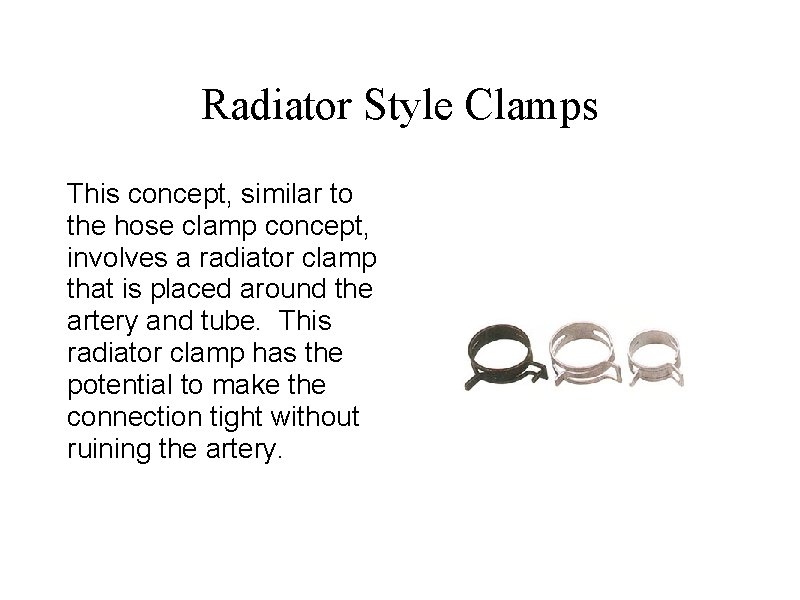 Radiator Style Clamps This concept, similar to the hose clamp concept, involves a radiator Radiator Style Clamps This concept, similar to the hose clamp concept, involves a radiator