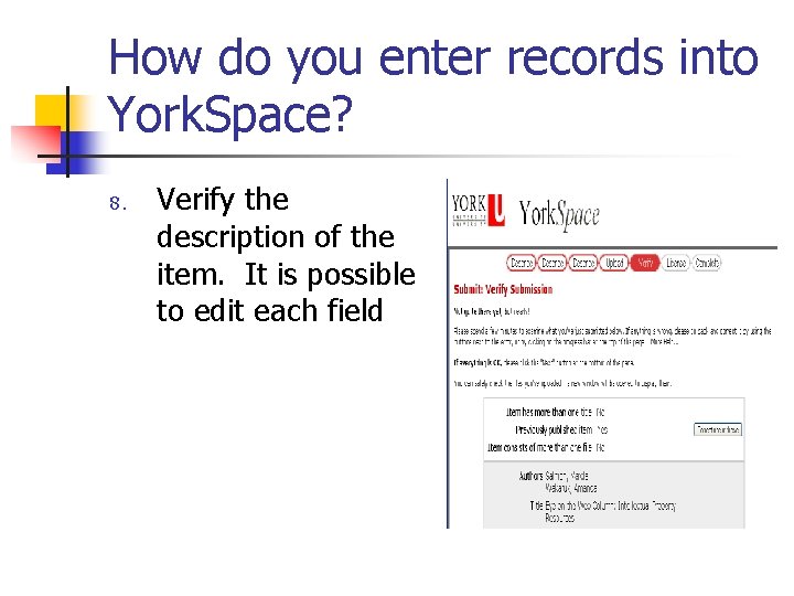 How do you enter records into York. Space? 8. Verify the description of the