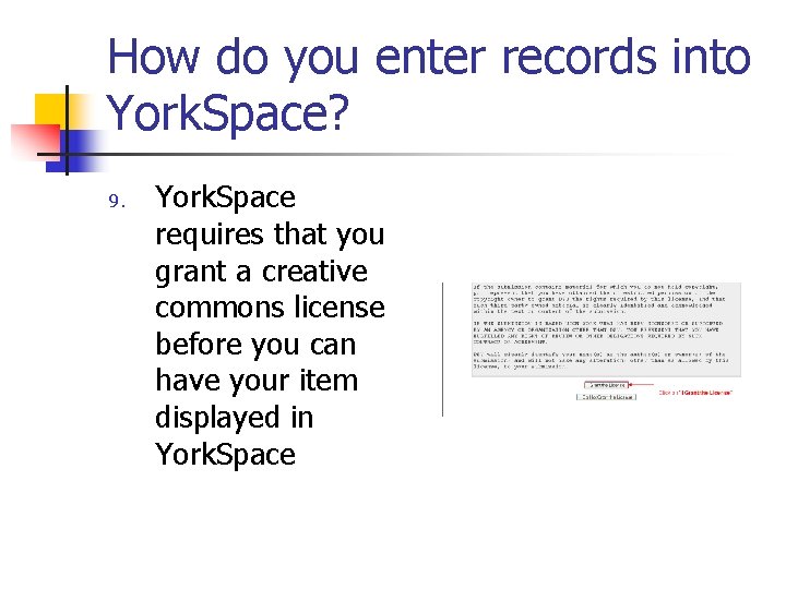 How do you enter records into York. Space? 9. York. Space requires that you