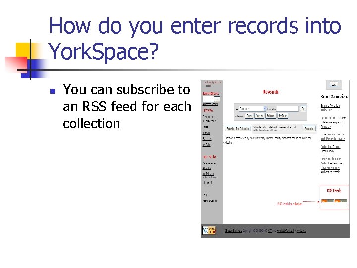 How do you enter records into York. Space? n You can subscribe to an