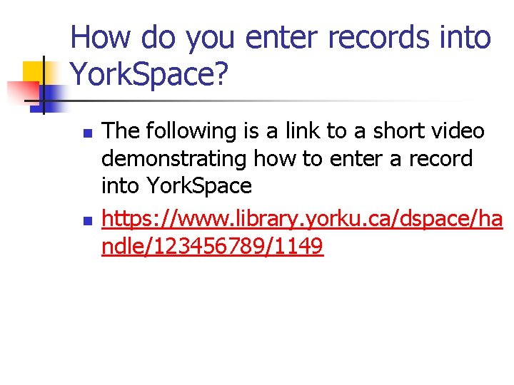 How do you enter records into York. Space? n n The following is a