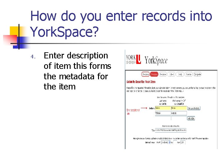 How do you enter records into York. Space? 4. Enter description of item this