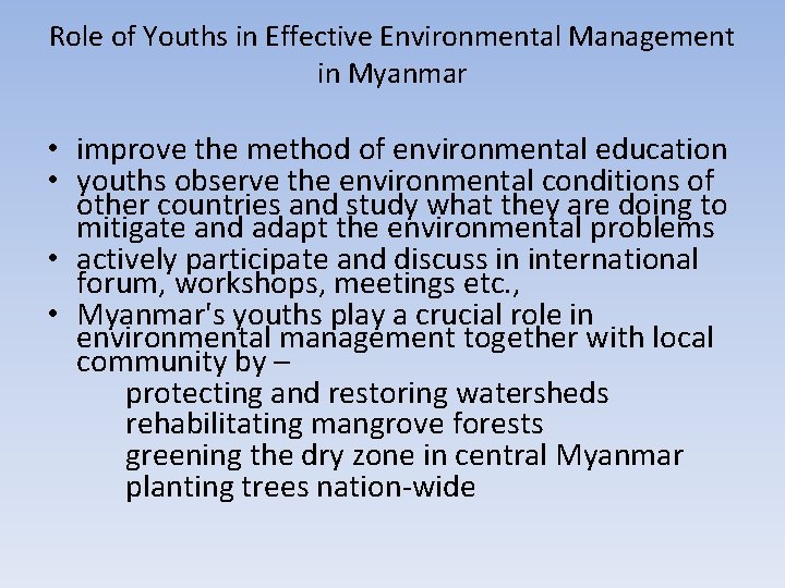 Role of Youths in Effective Environmental Management in Myanmar • improve the method of