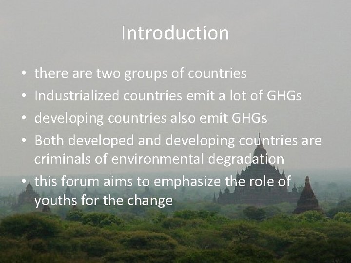 Introduction there are two groups of countries Industrialized countries emit a lot of GHGs