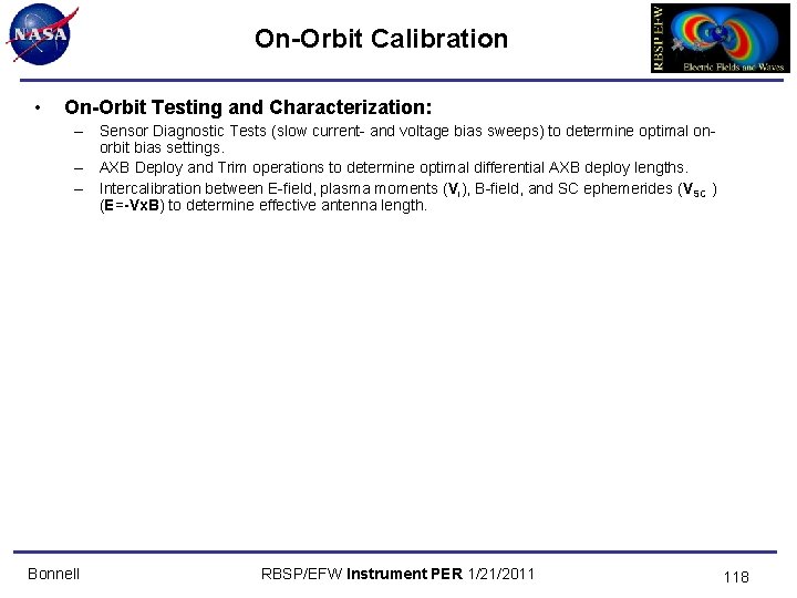 On-Orbit Calibration • On-Orbit Testing and Characterization: – Sensor Diagnostic Tests (slow current- and