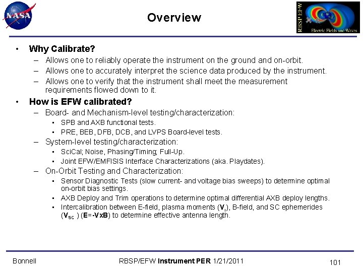 Overview • Why Calibrate? – Allows one to reliably operate the instrument on the