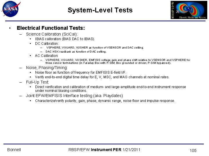 System-Level Tests • Electrical Functional Tests: – Science Calibration (Sci. Cal): • • IBIAS
