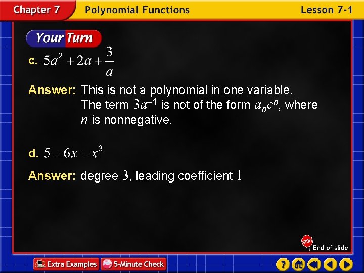 c. Answer: This is not a polynomial in one variable. The term 3 a–