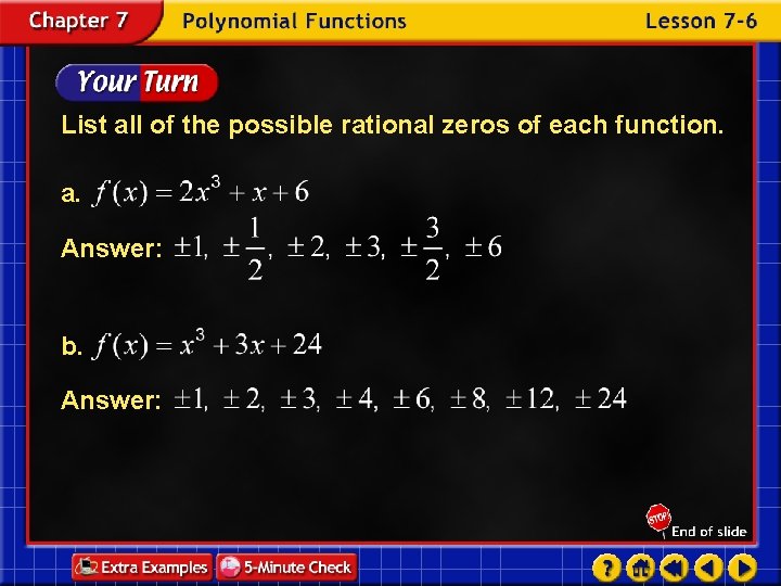 List all of the possible rational zeros of each function. a. Answer: b. Answer: