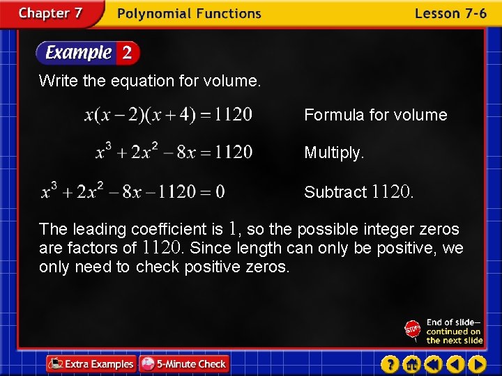 Write the equation for volume. Formula for volume Multiply. Subtract 1120. The leading coefficient