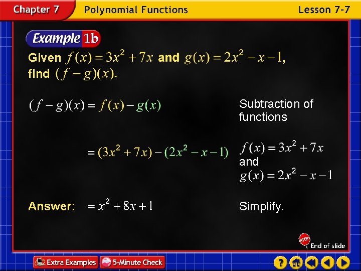 Given find , Subtraction of functions and Answer: Simplify. 