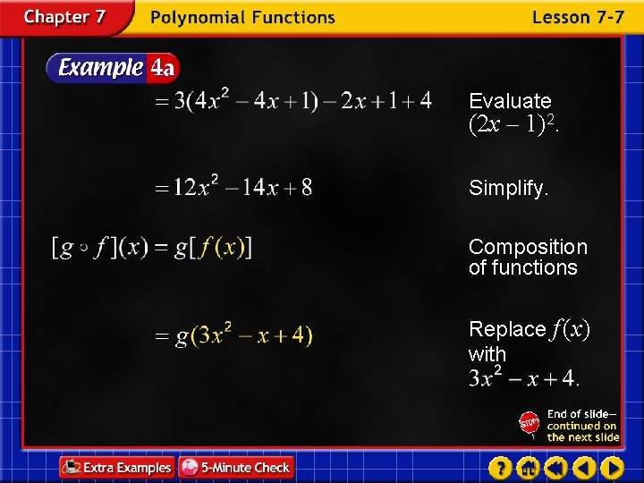 Evaluate (2 x – 1)2. Simplify. Composition of functions Replace f (x) with 