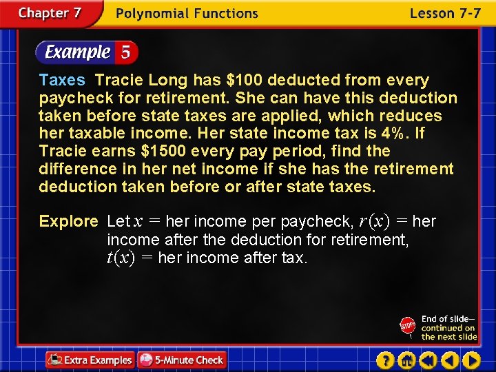 Taxes Tracie Long has $100 deducted from every paycheck for retirement. She can have