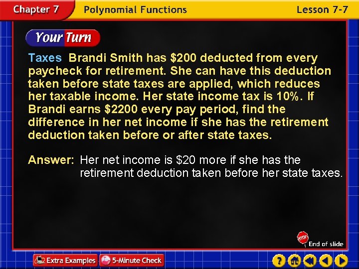 Taxes Brandi Smith has $200 deducted from every paycheck for retirement. She can have