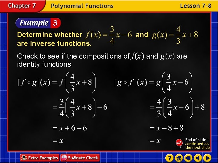 Determine whether are inverse functions. and Check to see if the compositions of f