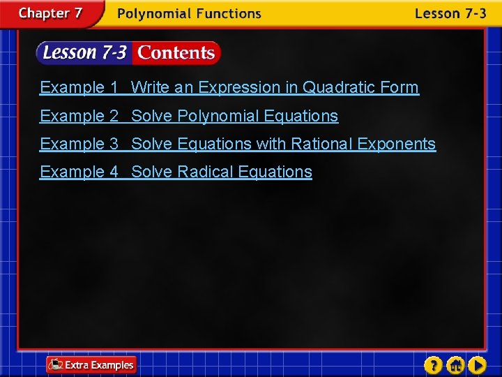 Example 1 Write an Expression in Quadratic Form Example 2 Solve Polynomial Equations Example