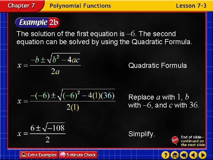 The solution of the first equation is – 6. The second equation can be