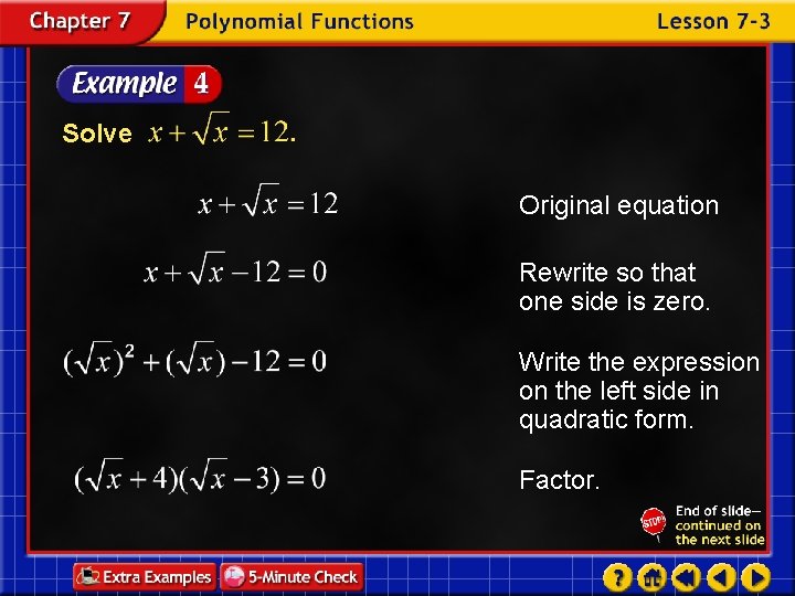 Solve Original equation Rewrite so that one side is zero. Write the expression on