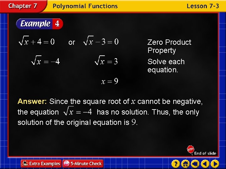 or Zero Product Property Solve each equation. Answer: Since the square root of x
